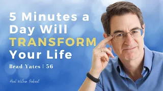 How to Attract the Life You TRULY Desire | Brad Yates | 56