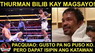 Pacquiao: BAKA hindi niyo nako makita sa RING | Magsayo POSIBLE mag knockout of the year