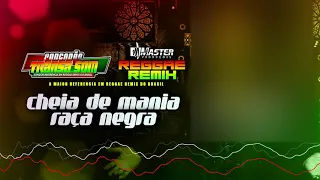 #REGGAE#REMIX // Raça Negra - Cheia de Mania@MASTERPRODUCOESREGGAEREMIX