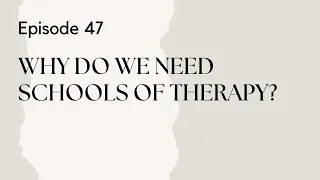 Talking Therapy Episode 47: Why Do We Need Schools of Therapy?