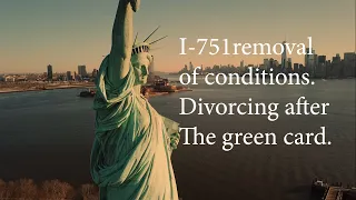 I-751 removal of conditions. Divorcing after the green card.