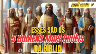 5 HOMENS MAIS CRUÉIS DA BÍBLIA #biblia #jesus