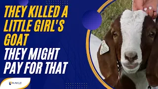 They Killed A Little Girl's Goat -- Here's Why They Might Pay Dearly For That