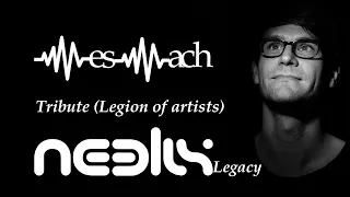 Neelix - Legacy (Legion of artists) Tribute