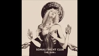 Somali Yacht Club - The Sun +1 (full Album 2018)