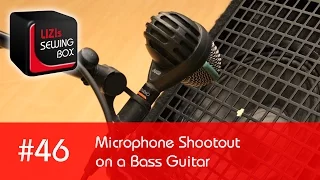 Microphone Shootout on a Bass Guitar (AKG, EV, Neumann, Royer, Shure, ...) - #46 LIZIs SEWING BOX