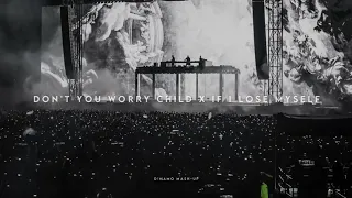 Don't You Worry Child x If I Lose Myself (D!NAMO Mash-Up)