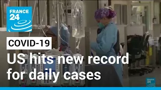 US hits new record for daily Covid cases amid testing woes • FRANCE 24 English