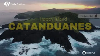 CATANDUANES 360 || THE HAPPY ISLAND || UNSPOILED TOURIST SPOT PH || Dolly & Alison || #SEREIAyt