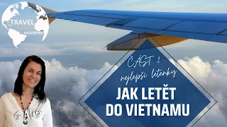 Jak pohodlně letět do Vietnamu? Jak vybrat nejlepší letenku, kam si sednout a jak to přežít - 2.část