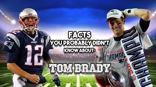 Tom Brady: 20 Facts You Probably Didn't Know