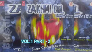 ZAKHMI.DIL  VOL.  1 PART- 2.  TUTA JO DIL KISI KA . WITH DIALOGUES. ANCKAR. BY KAMAL AZAD