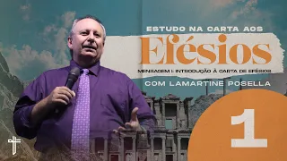 INTRODUÇÃO À CARTA DE EFÉSIOS | Palavra de Hoje | LAMARTINE POSELLA