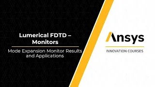 Mode Expansion Monitor in Ansys Lumerical FDTD — Lesson 6, Part 1