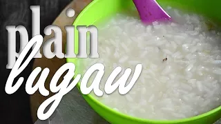 How to make PLAIN LUGAW (Filipino Rice Porridge) ANG SARAP GRABE