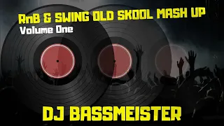 DJ Bassmeister - RnB & Swing Old Skool Mash Up (Volume One)