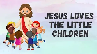 JESUS LOVES THE LITTLE CHILDREN