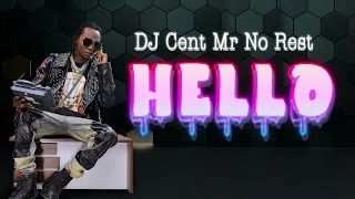 HELLO - DJ Cent Mr No Rest official audio