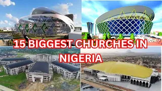 15 Biggest Churches in Nigeria