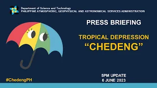 Press Briefing: Tropical Depression "#ChedengPH" Update Tuesday 5PM | June 6, 2023