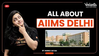 All About AIIMS Delhi | Admission, Cutoff, Courses, Fees, Placements | Ambika Ma'am