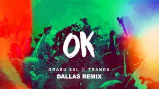 Grasu XXL feat. Tranda - OK (Dallas Remix)