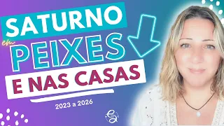 SATURNO em PEIXES e NAS CASAS | Todos os Signos | Entenda este Trânsito | 2023 a 2026