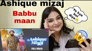 Ashique Mizaj Babbu maan LATEST SONG REACTION | BEAUTYANDREACTION