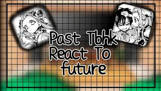 •[Past Tbhk React To Future]•  (Español-English) ✧Tee-Gacha✧