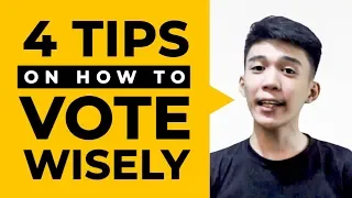 4 TIPS on How to VOTE Wisely