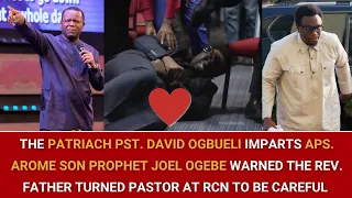 THE PATRIACH PST. DAVID OGBUELI IMPARTS APS. AROME SON JOEL OGEBE WARNED THE REV. FATHER TURNED PST.