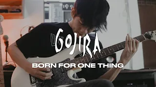 Gojira - Born For One Thing (guitar / instrumental cover)