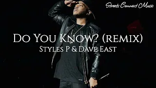 Styles P & Dave East - Do You Know? [REMIX]