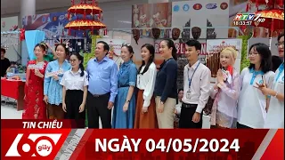 60 Giây Chiều - Ngày 04/05/2024 - HTV Tin Tức Mới Nhất 2024