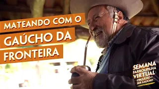 Mateando com o Gaúcho da Fronteira | Semana Farroupilha Virtual - Episódio 2