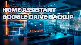 Home Assistant - Backup, Google Drive Backup - October 2023