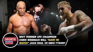 Why Former UFC Champion Chris Weidman will "hate to watch" Jake Paul vs Mike Tyson?