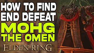 Elden Ring : Mohg The Omen Location | How to Find & Defeat Mohg The Omen Boss EASY! Forsaken Depths