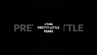 J Cole PRETTY LITTLE FEARS