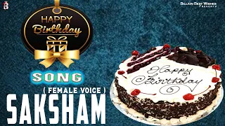 Happy Birthday Saksham - Wish You Happy Birthday Saksham - Female Voice