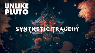 Unlike Pluto - Synthetic Tragedy