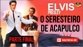Elvis Presley Filme Dublado Completo | O Seresteiro de Acapulco FINAL