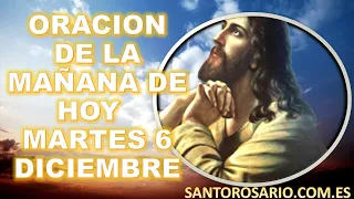 ✅ Oración de la MAÑANA de Hoy MARTES 6 de Diciembre de 2022 - Oración Católica 🙏❤️🙏