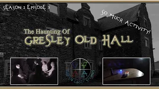 Paranormal Activity | The Haunting Of Gresley Old Hall S2E3 | Ghost Hunt