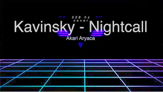 Kavinsky - Nightcall Akari Aryaca cover 528 hz