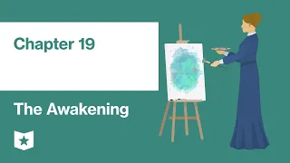 The Awakening by Kate Chopin | Chapter 19