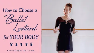 How to Choose a BALLET LEOTARD for YOUR BODY