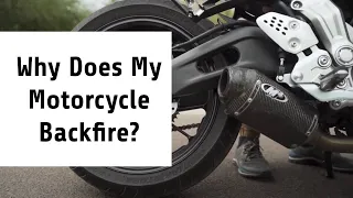 Why Is My Motorcycle Backfiring? & How To Fix It
