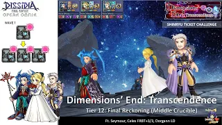 DFFOO GL | Dimensions End Transcendence: Tier 12 SHINRYU | Ticket Challenge Run