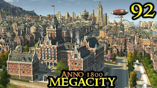 ARTISAN SKYSCRAPERS - Anno 1800 MEGACITY || ULTRA Hard & 120 Mods - ALL DLCs | Part 92